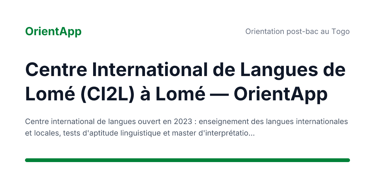 Centre International de Langues de Lomé (CI2L) à Lomé — OrientApp